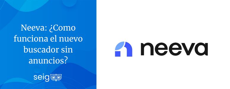 Neeva: ¿Como funciona el nuevo buscador sin anuncios?